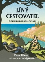 Líný cestovatel cestuje zásadně pomalu.